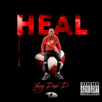 Heal by Yung Dub D