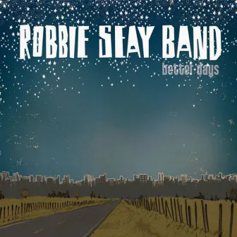 Better Days by Robbie Seay Band