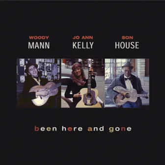 Been Here and Gone by Woody Mann