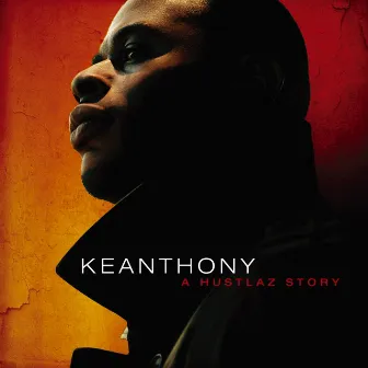 A Hustlaz Story by KeAnthony