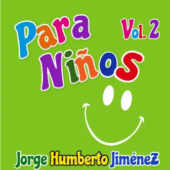 Para Niños Vol. 2 Jorge Humberto Jimenez by Jorge Humberto Jimenez