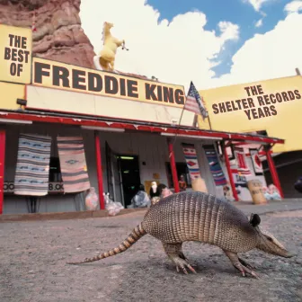 The Best Of Freddie King: The Shelter Years by Freddie King