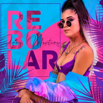 Rebolar by Anny Martins