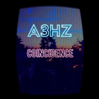 Coincidence by A3HZ