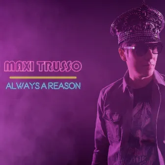 Always a Reason by Maxi Trusso