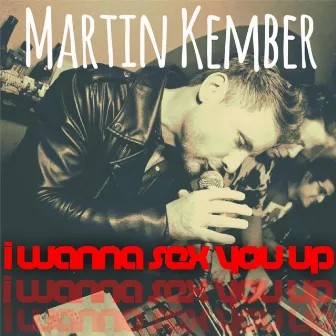 I Wanna Sex You Up (A capella) by Martin Kember