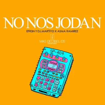 No nos jodan by Efr3n oficial