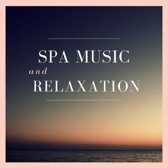 Spa Music and Relaxation by Call Of Nature