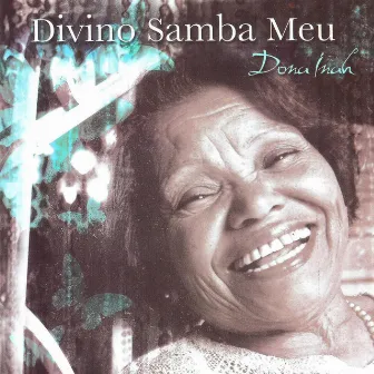 Divino Samba Meu by Dona Inah