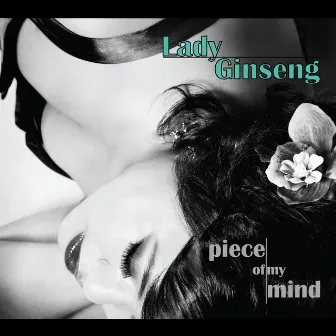 Piece of My Mind by Lady Ginseng