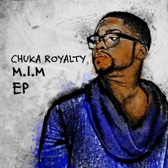 M.I.M by Chuka Royalty