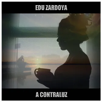 A Contraluz by Edu Zardoya