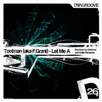 Let me A by Toolman (aka F. Grant)