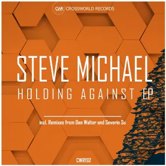 Holding Against EP by Steve Michael