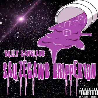 Sauzegawd Dripperton by Gully Gangland