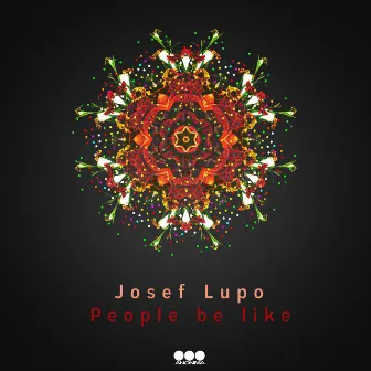 People Be Like by Josef Lupo