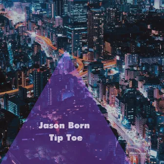 Tip Toe by Jason Born