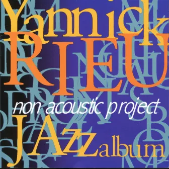 Non Acoustic Project by Yannick Rieu