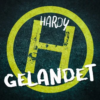 Gelandet by HARDY