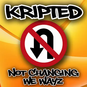 Not Changing We Wayz by 4th Dimension Productions