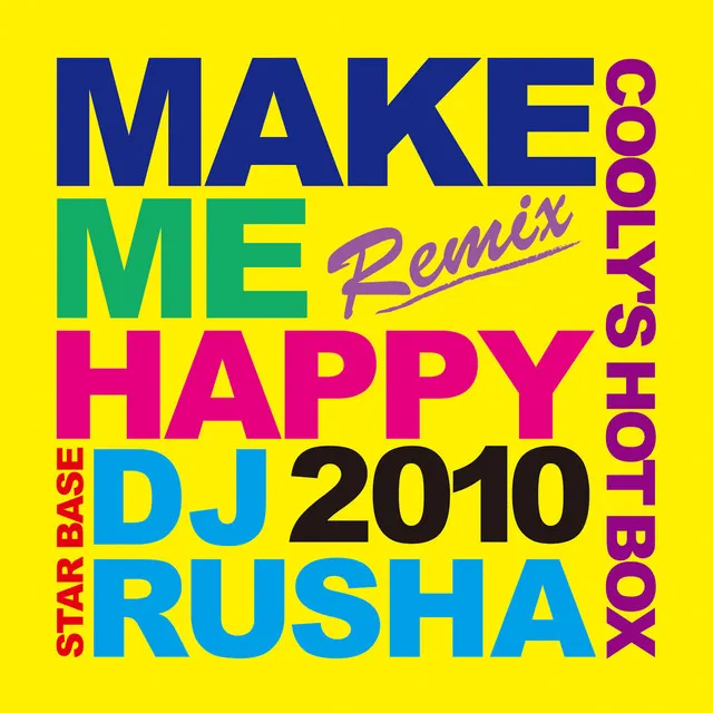 Make Me Happy (DJ Rusha Remix)