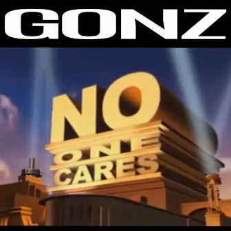 No One Cares by Gonz