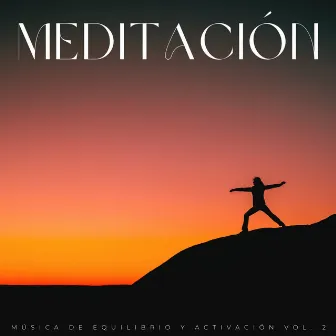 Meditación: Música De Equilibrio Y Activación Vol. 2 by El laboratorio de sonido de meditación y zen de ruido blanco