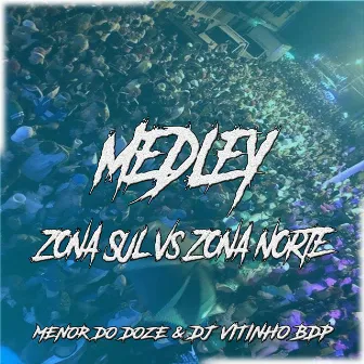 Medley Zona Sul Vs Zona Norte by DJ VITINHO BDP