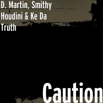 Caution by Ke Da Truth