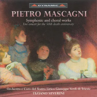 Mascagni, P.: Symphonic and Choral Works by Tiziano Severini