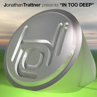 In Too Deep by Jonathan Trattner