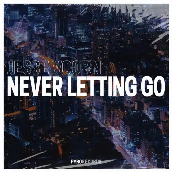 Never Letting Go by Jesse Voorn