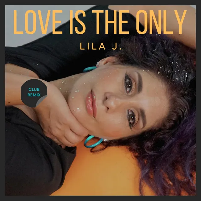 Love is the Only - Club Remix