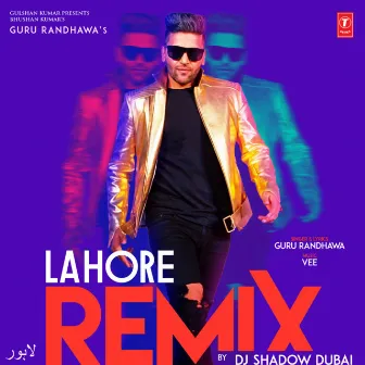 Lahore - Remix by DJ Shadow Dubai