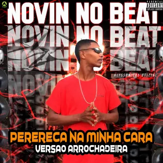 Perereca na Minha Cara (Versão Arrochadeira) by Novin No Beat