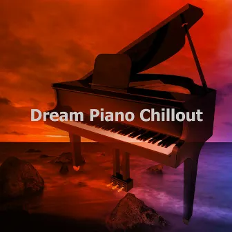 Dream Piano Chillout by Piano Dreamsound