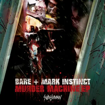 Murder Machine EP by Mark Instinct