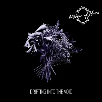 Drifting into the Void by Mirror Of Haze