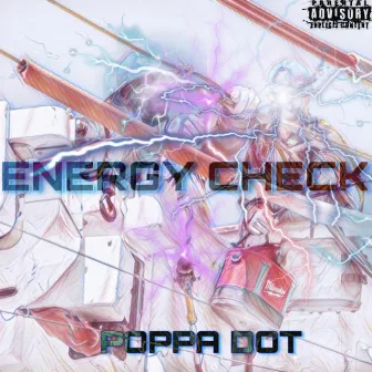 ENERGY CHECK by Poppa Dot