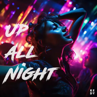 Up All Night by KEDY