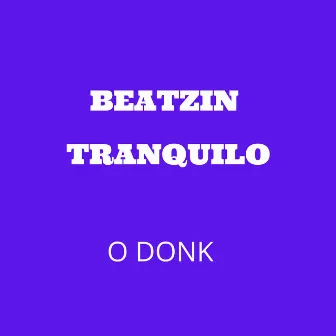 Beatzin Tranquilo by o donk