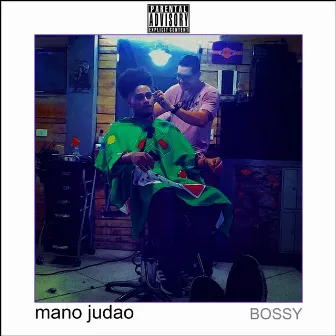 Bossy by Mano Judão