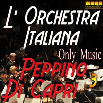 L'Orchestra Italiana - Only Music Peppino di Capri Vol. 3 by Genny Day