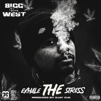 Exhale the Stress by Bigg Ray West