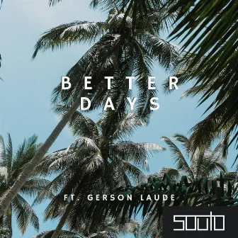 Better Days by Souto