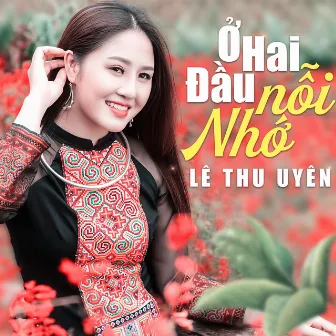 Ở Hai Đầu Nỗi Nhớ by Lê Thu Uyên