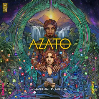 Disconnect to Connect by Azato