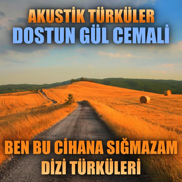 Akustik Türküler: Dostun Gül Cemali (Ben Bu Cihana Sığmazam Dizi Türküleri)