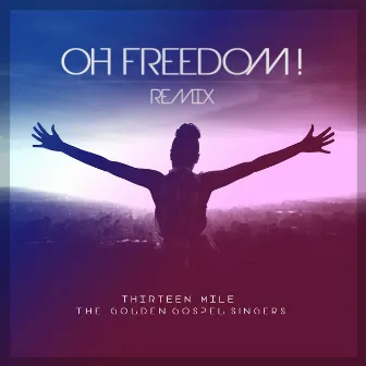 Oh Freedom! (Remix) by The Golden Gospel Singers