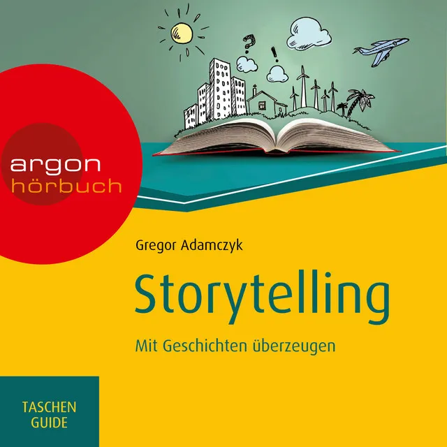 Kapitel 6 - Storytelling - Mit Geschichten überzeugen